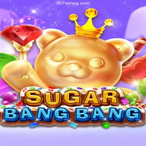Exciting Adventures in SUGARBANGBANG: Join the Fun and Win Big with 307win